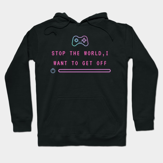 stop the world i want to get off Hoodie by nicfearn_designs